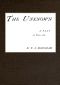 [Gutenberg 49771] • The Unknown; A Play in Three Acts